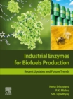 Image for Industrial Enzymes for Biofuels Production: Recent Updates and Future Trends