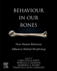 Image for Behaviour in our bones  : how human behaviour influences skeletal morphology