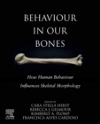 Image for Behaviour in Our Bones: How Human Behaviour Influences Skeletal Morphology