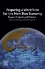 Image for Preparing a Workforce for the New Blue Economy: People, Products and Policies