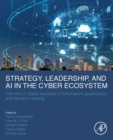 Image for Strategy, leadership, and AI in the cyber ecosystem  : the role of digital societies in information governance and decision making