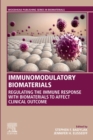 Image for Immunomodulatory Biomaterials: Regulating the Immune Response With Biomaterials to Affect Clinical Outcome