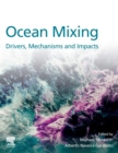 Image for Ocean mixing  : drivers, mechanisms and impacts
