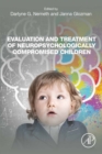 Image for Evaluation and Treatment of Neuropsychologically Compromised Children