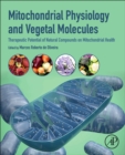 Image for Mitochondrial physiology and vegetal molecules  : therapeutic potential of natural compounds on mitochondrial health