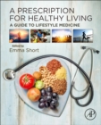 Image for A prescription for healthy living  : a guide to lifestyle medicine
