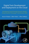 Image for Digital twin development and deployment on the cloud  : developing cloud-friendly dynamic models using Simulink/Simscape and Amazon AWS