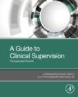 Image for A Guide to Clinical Supervision: The Supervision Pyramid