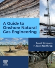 Image for A guide to onshore natural gas engineering