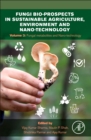 Image for Fungi bio-prospects in sustainable agriculture, environment and nano-technologyVolume 3,: Fungal metabolites, functional genomics and nano-technology