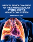 Image for Medical Semiology Guide of the Cardiovascular System and the Hematologic System