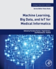 Image for Machine learning, big data, and IoT for medical informatics