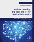 Image for Machine Learning, Big Data, and IoT for Medical Informatics