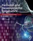 Image for Perinatal and developmental epigenetics : Volume 35