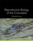 Image for Reproductive biology of the crocodylia