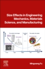 Image for Size effects in engineering mechanics, materials science, and manufacturing