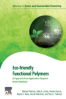 Image for Eco-friendly functional polymers  : an approach from application-targeted green chemistry