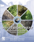 Image for Waste biorefinery  : value addition through resources utilization