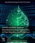 Image for CRISPR and RNAi systems  : nanobiotechnology approaches to plant breeding and protection