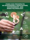 Image for Fungi Bio-Prospects in Sustainable Agriculture, Environment and Nano-Technology: Volume 2: Extremophilic Fungi and Myco-Mediated Environmental Management