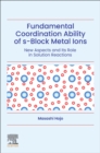 Image for Fundamental Coordination Ability of s-Block Metal Ions