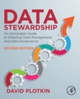 Image for Data stewardship  : an actionable guide to effective data management and data governance