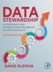Image for Data Stewardship: An Actionable Guide to Effective Data Management and Data Governance