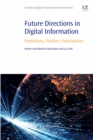 Image for Future Directions in Digital Information: Predictions, Practice, Participation