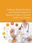 Image for Evidence-Based Nutrition and Clinical Evidence of Bioactive Foods in Human Health and Disease