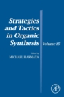 Image for Strategies and tactics in organic synthesisVolume 15