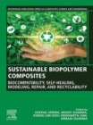 Image for Sustainable biopolymer composites: biocompatibility, self-healing, modeling, repair and recyclability