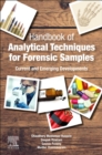 Image for Handbook of analytical techniques for forensic samples  : current and emerging developments