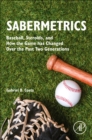 Image for Sabermetrics  : baseball, steroids, and how the game has changed over the past two generations