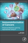 Image for Immunoinformatics of cancers  : practical machine learning approaches using R