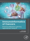 Image for Immunoinformatics of Cancers: Practical Machine Learning Approaches Using R
