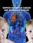 Image for Sirtuin biology in cancer and metabolic disease  : cellular pathways for clinical discovery