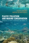 Image for Plastic pollution and marine conservation  : approaches to protect biodiversity and marine life
