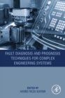 Image for Fault Diagnosis and Prognosis Techniques for Complex Engineering Systems