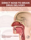 Image for Direct nose-to-brain drug delivery: mechanism, technological advances, applications and regulatory updates