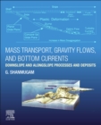 Image for Mass transport, gravity flows, and bottom currents  : downslope and alongslope processes and deposits