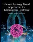 Image for Nanotechnology Based Approaches for Tuberculosis Treatment