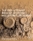 Image for The Evolutionary Biology of Extinct and Extant Organisms