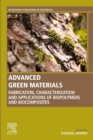 Image for Advanced Green Materials: Fabrication, Characterization and Applications of Biopolymers and Biocomposites