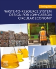 Image for Waste-to-Resource System Design for Low-Carbon Circular Economy