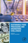 Image for Sustainable food processing and engineering challenges