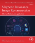 Image for Magnetic resonance image reconstruction  : theory, methods, and applications : Volume 7
