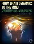 Image for From brain dynamics to the mind: spatiotemporal neuroscience