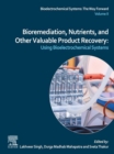 Image for Bioremediation, Nutrients, and Other Valuable Product Recovery: Using Bioelectrochemical Systems