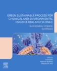 Image for Green Sustainable Process for Chemical and Environmental Engineering and Science: Sustainable Organic Synthesis