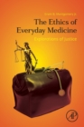 Image for The Ethics of Everyday Medicine